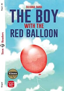 The Boy with the Red Ballon: Lektüre + Downloadable Audio Files (Teen ELI Readers)