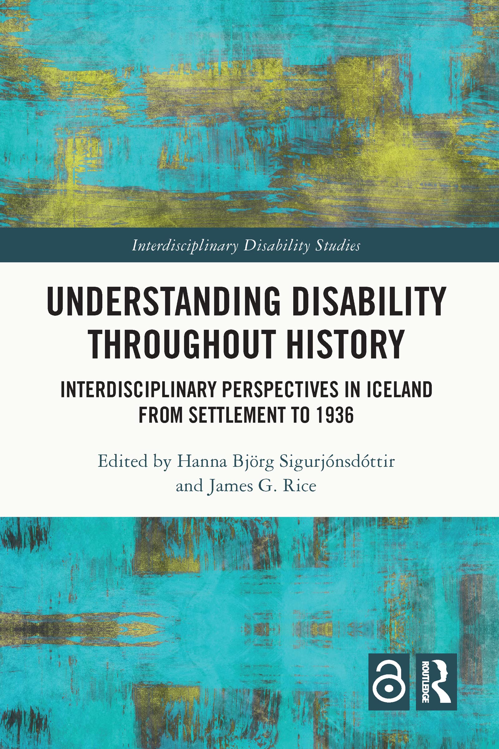 Understanding Disability Throughout History: Interdisciplinary Perspectives in Iceland from Settlement to 1936 (Interdisciplinary Disability Studies)