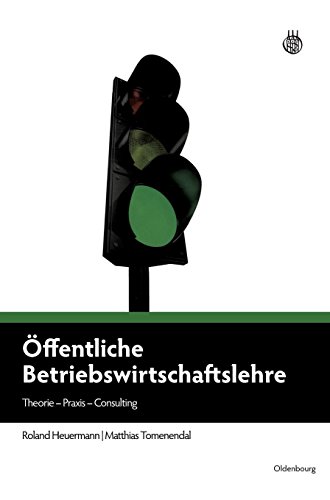 Öffentliche Betriebswirtschaftslehre: Theorie - Praxis - Consulting