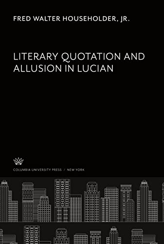Literary Quotation and Allusion in Lucian