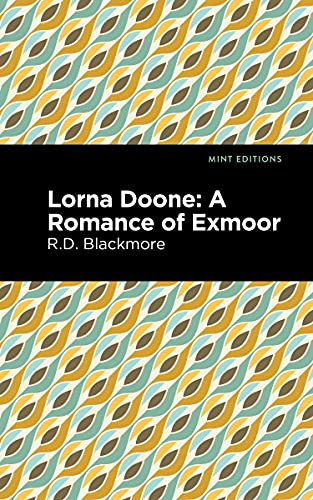 Lorna Doone: A Romance of Exmoor (Mint Editions―Literary Fiction)