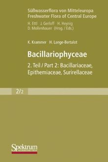 Süßwasserflora Von Mitteleuropa, Bd. 02/2: Bacillariophyceae: Teil 2: Bacillariaceae, Epithemiaceae, Surirellaceae (German Edition)