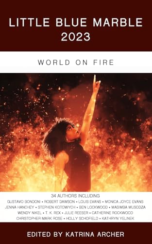 Little Blue Marble 2023: World on Fire