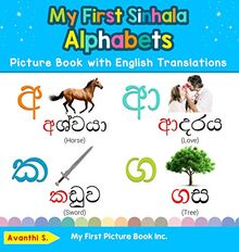 My First Sinhala Alphabets Picture Book with English Translations: Bilingual Early Learning & Easy Teaching Sinhala Books for Kids (Teach & Learn Basic Sinhala Words for Children, Band 1)