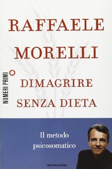 Dimagrire senza dieta. Il metodo psicosomatico
