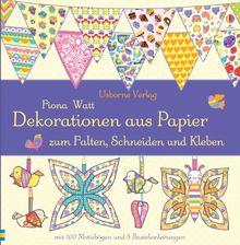 Dekorationen aus Papier zum Falten, Schneiden und Kleben
