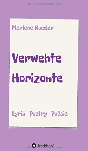 Verwehte Horizonte: Lyrik in drei Sprachen