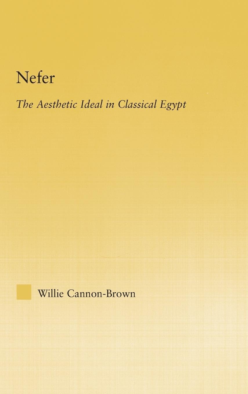 Nefer: The Aesthetic Ideal in Classical Egypt (African Studies)
