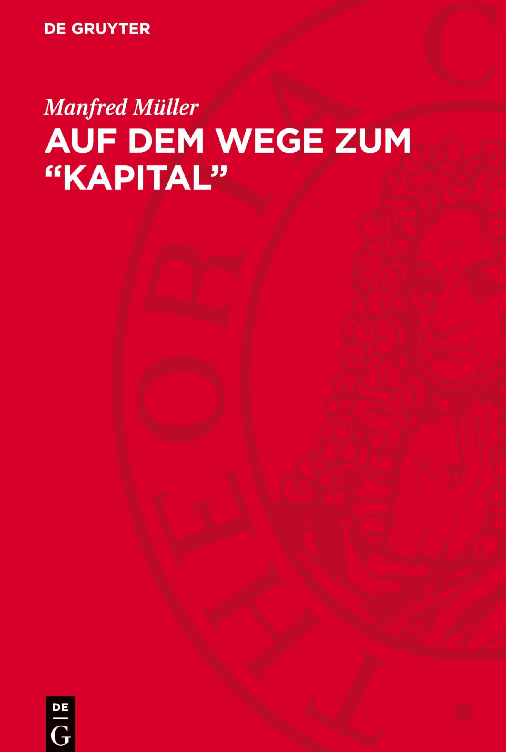 Auf dem Wege zum „Kapital”: Zur Entwicklung des Kapitalbegriffs von Marx ın den Jahren 1857–1863