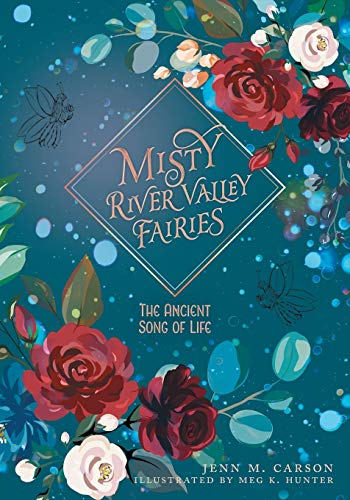 The Ancient Song of Life (Misty River Valley Fairies)