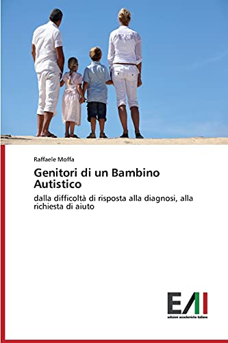 Genitori di un Bambino Autistico: dalla difficoltà di risposta alla diagnosi, alla richiesta di aiuto
