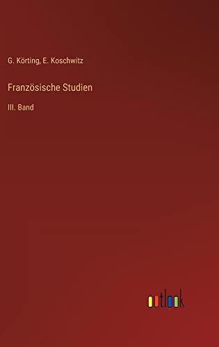Französische Studien: III. Band