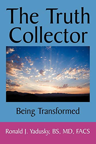 The Truth Collector: Being Transformed