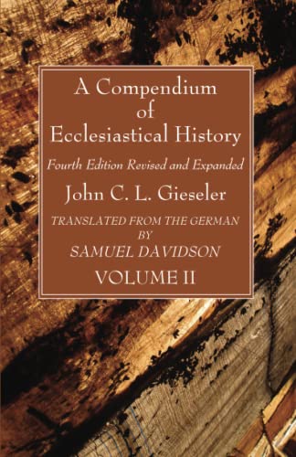 A Compendium of Ecclesiastical History, Volume 2: Fourth Edition Revised and Expanded