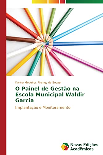 O Painel de Gestão na Escola Municipal Waldir Garcia: Implantação e Monitoramento