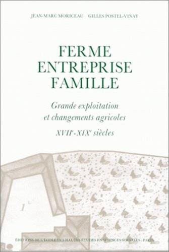 Ferme, Entreprise, Famille. : Grande Exploitation Et Changements Agricoles. Les Chartier, 17e-19e Siècles