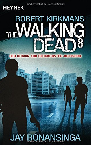 The Walking Dead 8: Roman (The Walking Dead-Romane, Band 8)