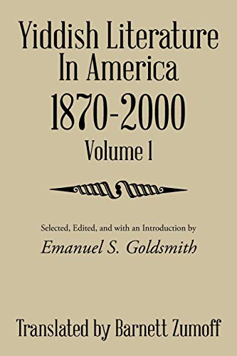 Yiddish Literature in America 1870–2000: Volume 1