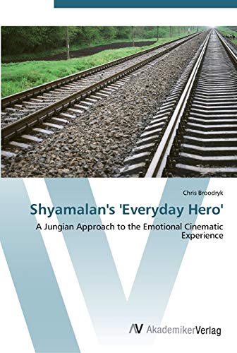 Shyamalan's 'Everyday Hero': A Jungian Approach to the Emotional Cinematic Experience