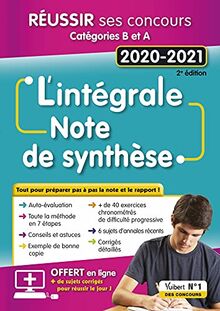 La note de synthèse : l'intégrale : réussir ses concours, catégories B et A, 2020-2021