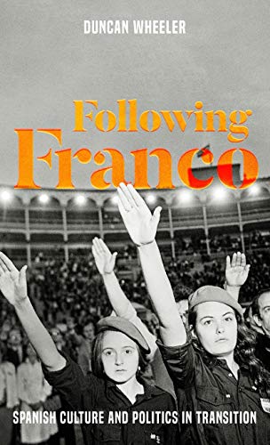 Following Franco: Spanish culture and politics in transition