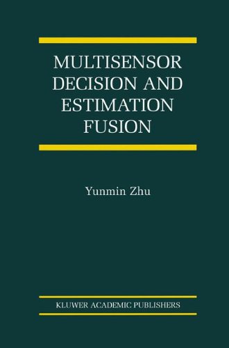 Multisensor Decision And Estimation Fusion (The International Series on Asian Studies in Computer and Information Science, Band 14)