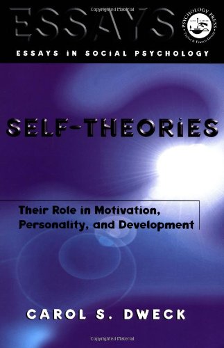 Dweck, Carol S. Self-Theories, Their Role In Motivation, Personality, And Development (Essays In Social Psychology)
