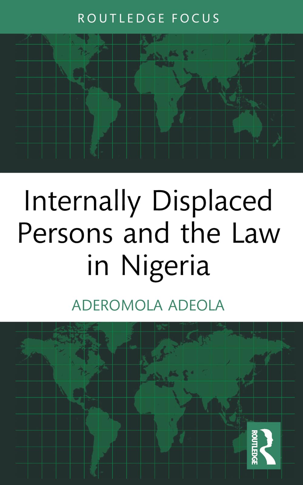 Internally Displaced Persons and the Law in Nigeria (Routledge Studies on Law in Africa)
