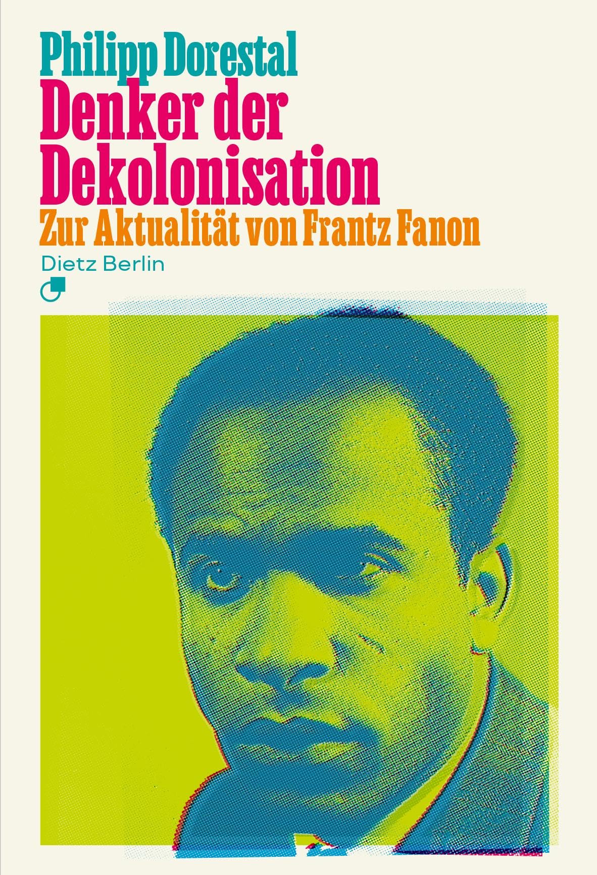 Denker der Dekolonisation: Zur Aktualität von Frantz Fanon