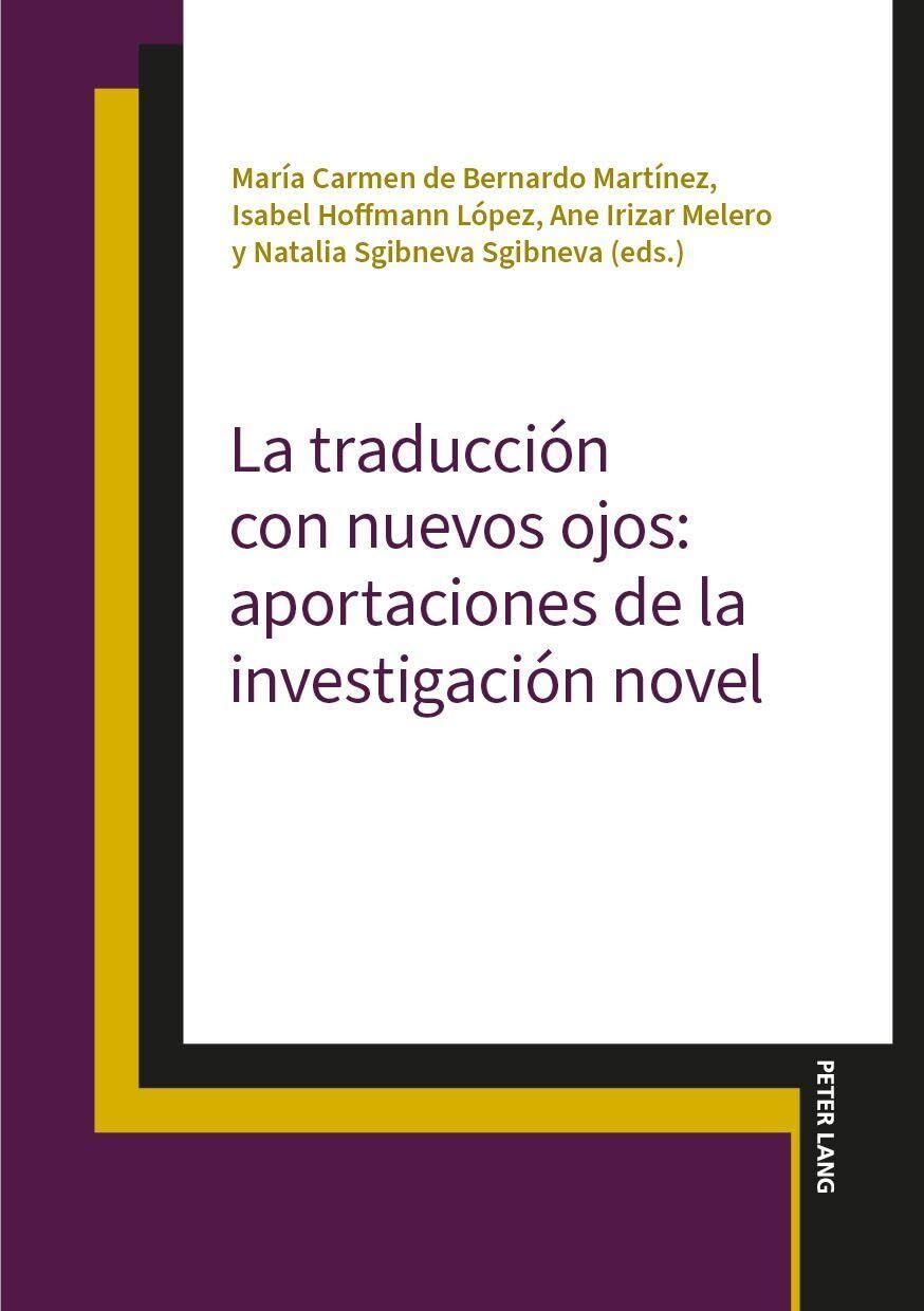La traducción con nuevos ojos: aportaciones de la investigación novel