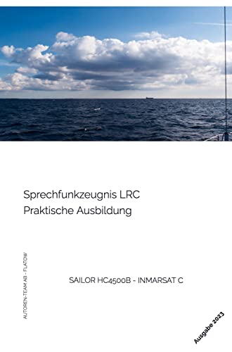 Sprechfunkzeugnis LRC: Praktische Ausbildung - SAILOR HC4500B - INMARSAT C