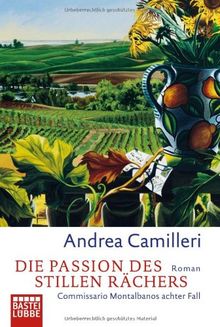 Die Passion des stillen Rächers: Commissario Montalbano stößt an seine Grenzen: Commissario Montalbanos achter Fall