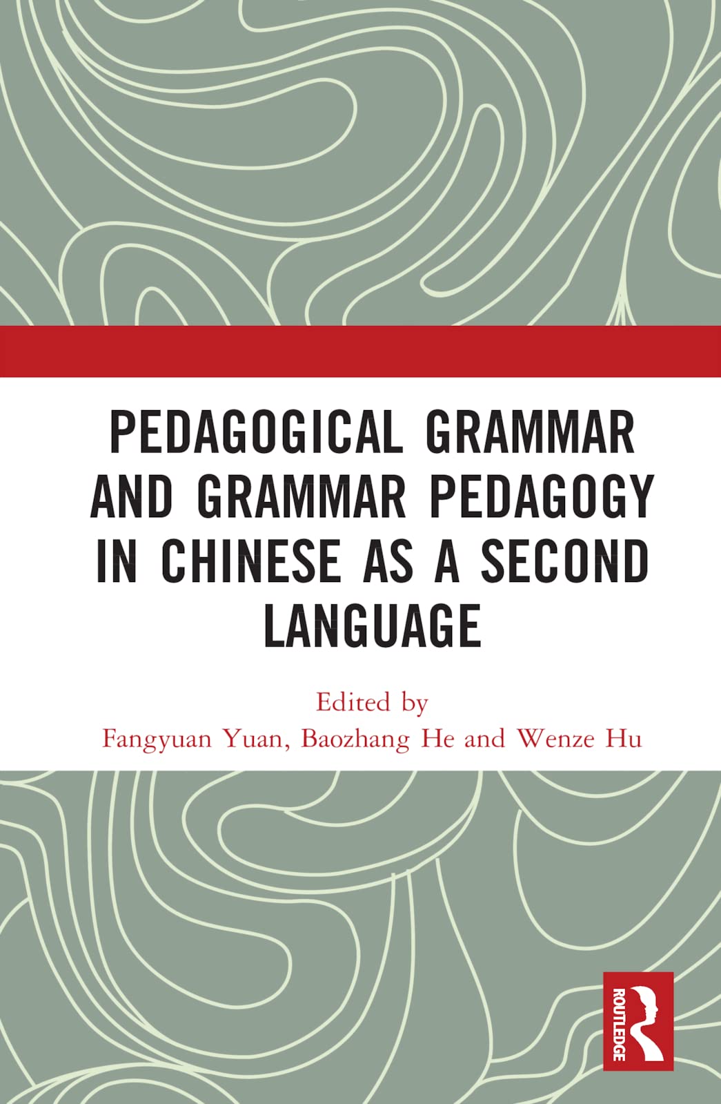Pedagogical Grammar and Grammar Pedagogy in Chinese as a Second Language (Chapman & Hall/CRC Interdisciplinary Statistics)