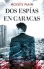 Dos espías en Caracas / Two Spies in Caracas (La Trama)