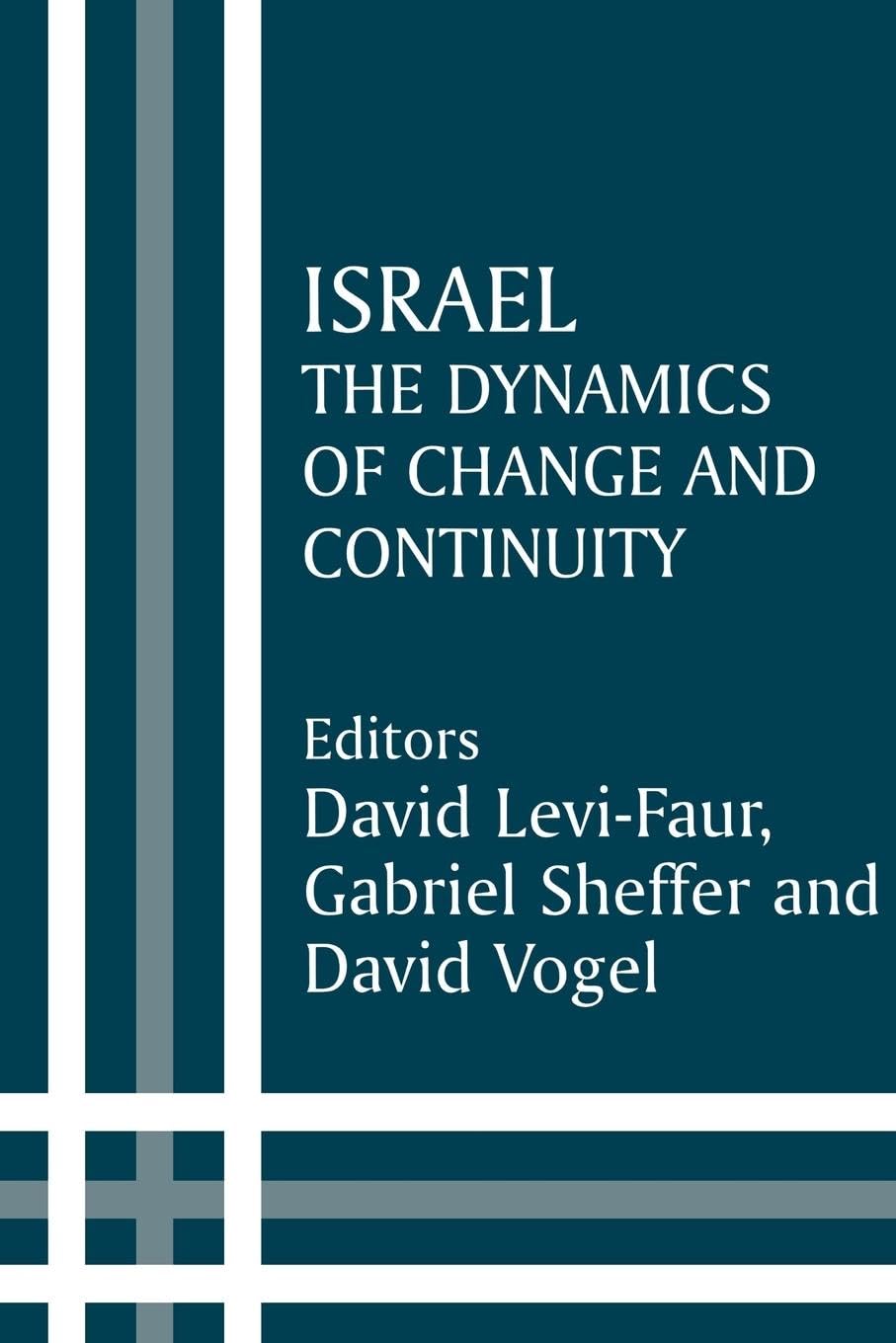 Israel: The Dynamics of Change and Continuity (Israeli History, Politics, and Society)