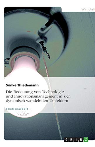 Die Bedeutung von Technologie- und Innovationsmanagement in sich dynamisch wandelnden Umfeldern