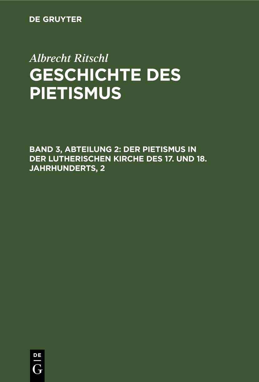 Der Pietismus in der lutherischen Kirche des 17. und 18. Jahrhunderts, 2 (Albrecht Ritschl: Geschichte des Pietismus)