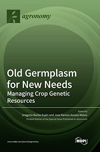 Old Germplasm for New Needs: Managing Crop Genetic Resources