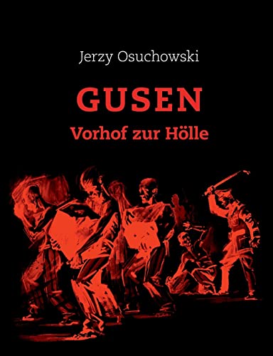 GUSEN - Vorhof zu Hölle
