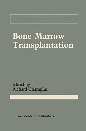 Bone Marrow Transplantation (Cancer Treatment and Research, 50, Band 50)