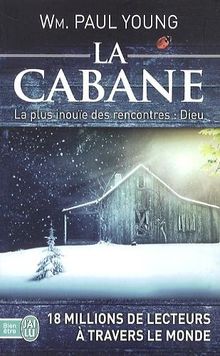 La cabane : la plus inouïe des rencontres : Dieu