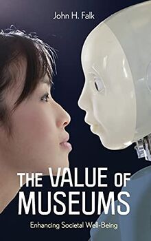 The Value of Museums: Enhancing Societal Well-Being