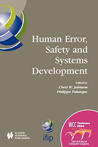 Human Error, Safety and Systems Development: IFIP Advances in Information and Communication Technology, Volume 152: IFIP 18th World Computer Congress ... and Communication Technology, 152, Band 152)
