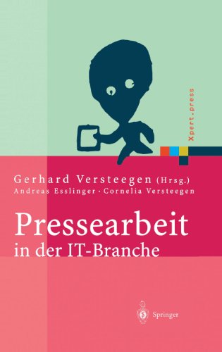 Pressearbeit in der IT-Branche: Erfolgreiches Vermarkten von Dienstleistungen und Produkten in der IT-Presse (Xpert.press)