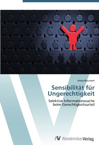 Sensibilität für Ungerechtigkeit: Selektive Informationssuche beim Gerechtigkeitsurteil