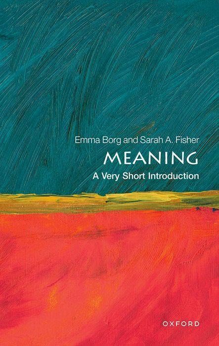 Emma Borg Meaning, A Very Short Introduction (Very Short Introductions)