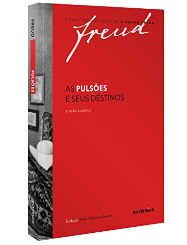 Freud - As pulsões e seus destinos ¿ Edição bilíngue