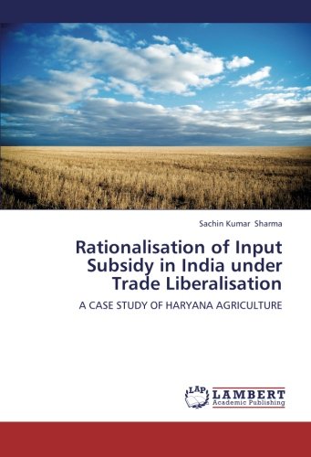 Rationalisation of Input Subsidy in India under Trade Liberalisation: A CASE STUDY OF HARYANA AGRICULTURE