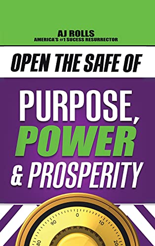 Open the Safe of Purpose, Power & Prosperity