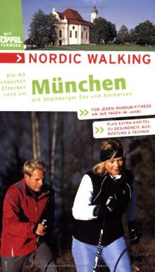 Nordic Walking - Die schönsten Strecken rund um München